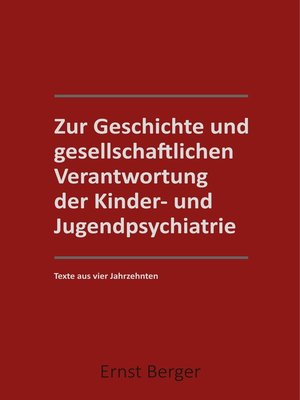 cover image of Zur Geschichte und gesellschaftlichen Verantwortung der Kinder- und Jugendpsychiatrie